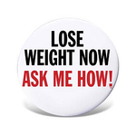 "Lose Weight Now, Ask Me How" button: English (Set of 10)